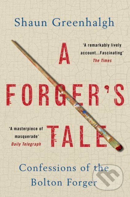 Levně A Forger's Tale (Confessions of the Bolton Forger) - kniha z kategorie Životopisy