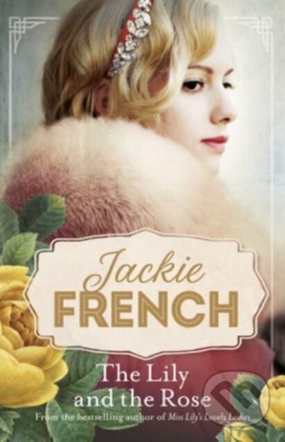 Levně The Lily and the Rose (Miss Lily, #2) - Jackie French - kniha z kategorie Spoločenská beletria
