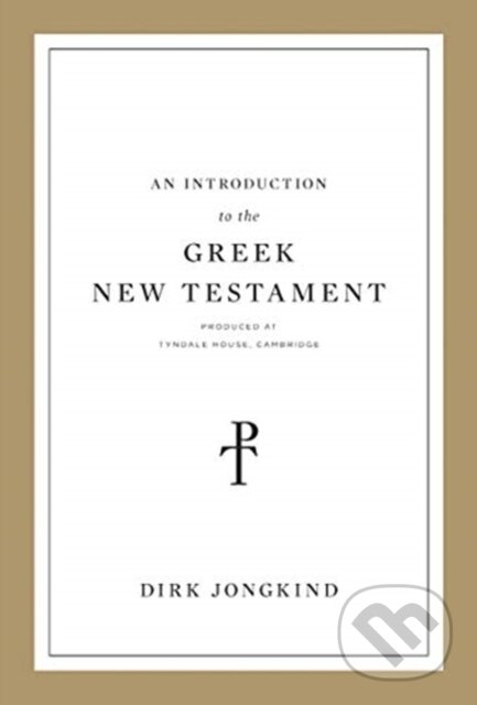 Levně An Introduction to the Greek New Testament, Produced at Tyndale House, Cambridge - kniha z kategorie Filozofia