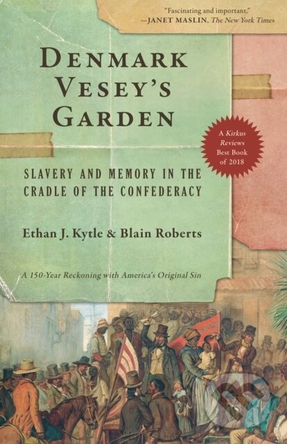 Levně Denmark Vesey's Garden (Slavery and Memory in the Cradle of the Confederacy) - kniha z kategorie História