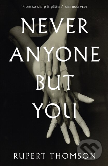 Levně Never Anyone But You - Rupert Thomson - kniha z kategorie Spoločenská beletria