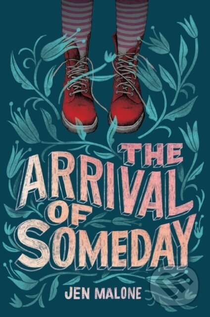 Levně The Arrival of Someday - Jen Malone - kniha z kategorie Naučné knihy