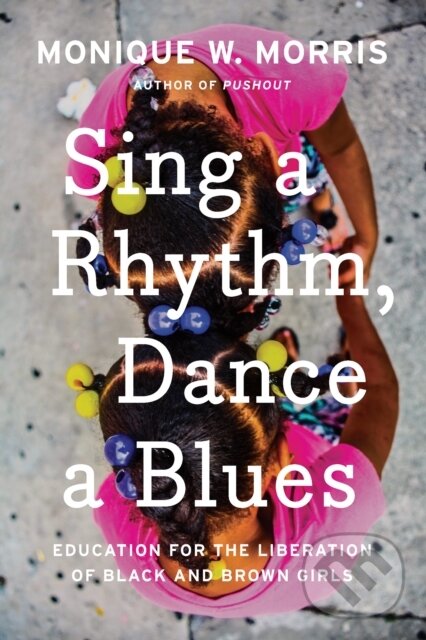 Levně Sing A Rhythm, Dance A Blues (Education for the Liberation of Black and Brown Girls) - kniha z kategorie História