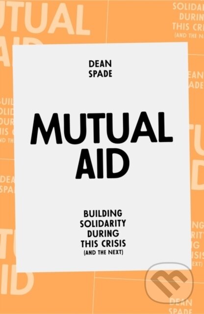 Levně Mutual Aid (Building Solidarity During This Crisis (and the Next)) - kniha z kategorie Humanitné a spoločenské vedy