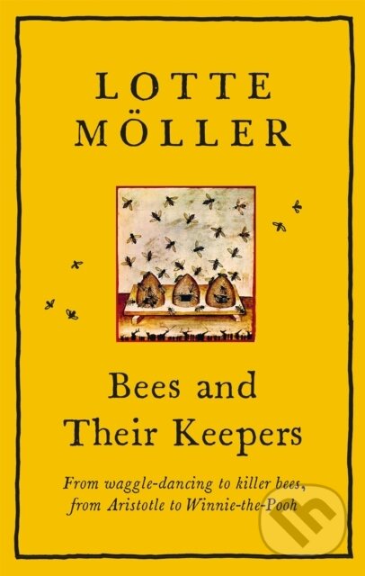 Kniha: Bees and Their Keepers (Lotte Moller). MacLehose Press, 2020