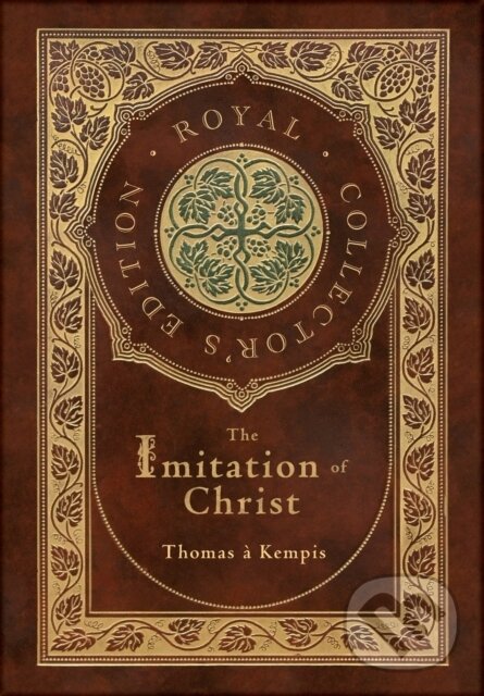 Levně The Imitation of Christ (Royal Collector's Edition) (Annotated) (Case Laminate Hardcover with Jacket) - kniha z kategorie Kresťanstvo