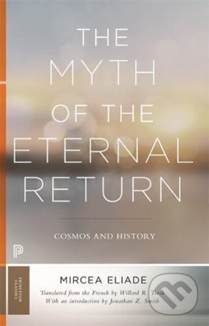 Levně The Myth of the Eternal Return (Cosmos and History) - kniha z kategorie Náboženská literatúra