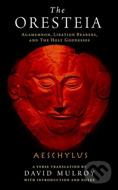 Levně The Oresteia (Agamemnon, Libation Bearers, and the Holy Goddesses) - kniha z kategorie Starovek