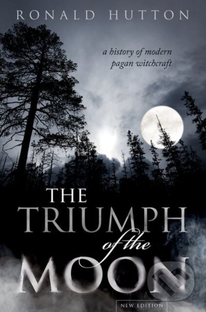 Kniha: The Triumph of the Moon (Ronald Hutton). Oxford University Press, 2019