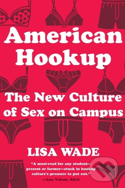Levně American Hookup (The New Culture of Sex on Campus) - kniha z kategorie Humanitné a spoločenské vedy