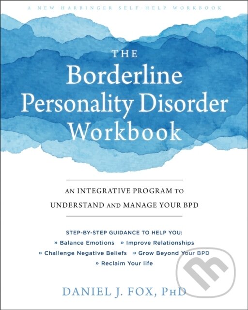 Levně The Borderline Personality Disorder Workbook (An Integrative Program to Understand and Manage Your BPD) - kniha z kategorie Medicína