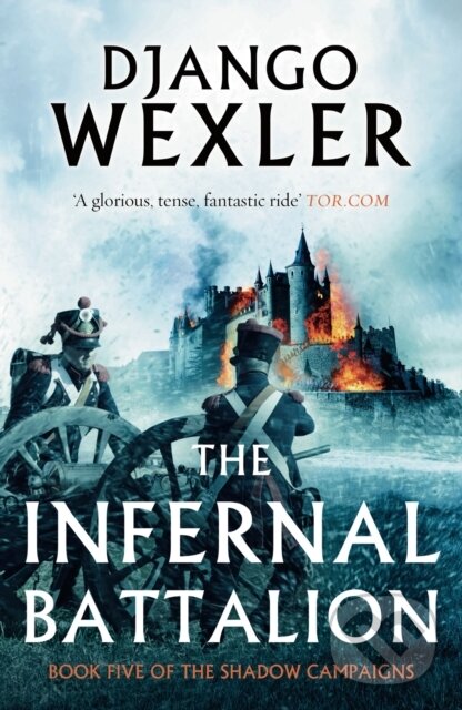 Levně The Infernal Battalion - Django Wexler - kniha z kategorie Beletria