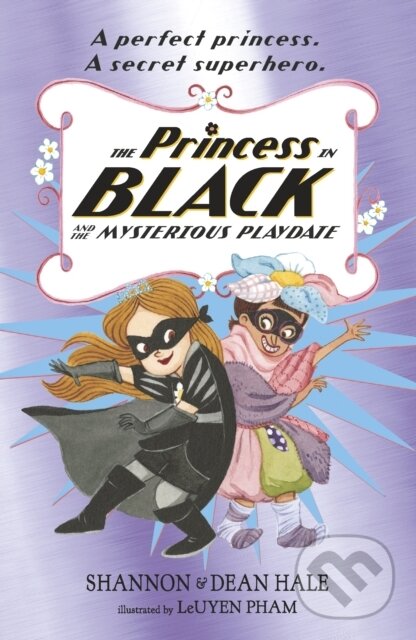 Levně The Princess in Black and the Mysterious Playdate - Dean Hale, Shannon Hale - kniha z kategorie Beletria