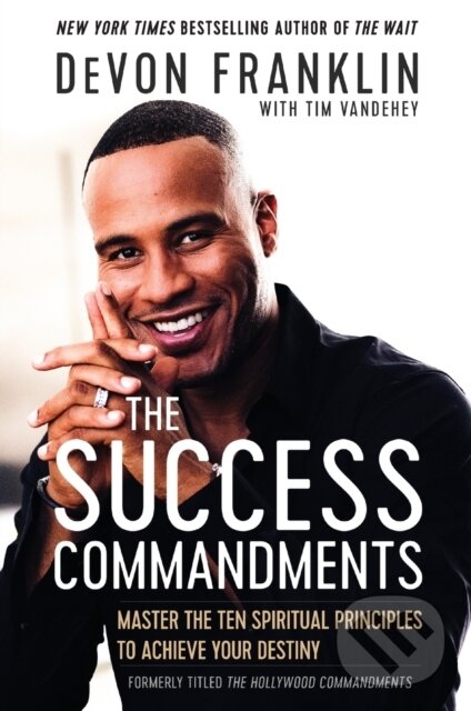 Levně The Success Commandments: Master the Ten Spiritual Principles to Achieve Your Destiny - kniha z kategorie Filozofia