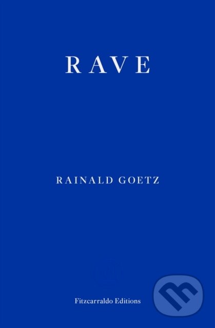 Levně Rave - Rainald Goetz - kniha z kategorie Spoločenská beletria