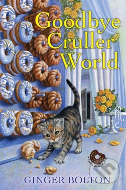 Levně Goodbye Cruller World - Ginger Bolton - kniha z kategorie Detektívky, trilery a horory