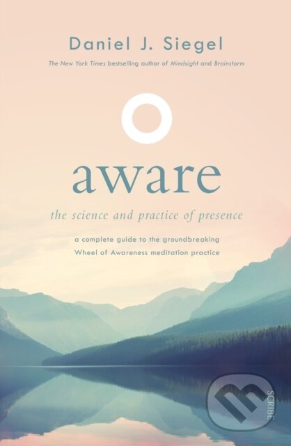 Levně Aware (the science and practice of presence — a complete guide to the groundbreaking Wheel of Awareness meditation practice) - kniha z kategorie…