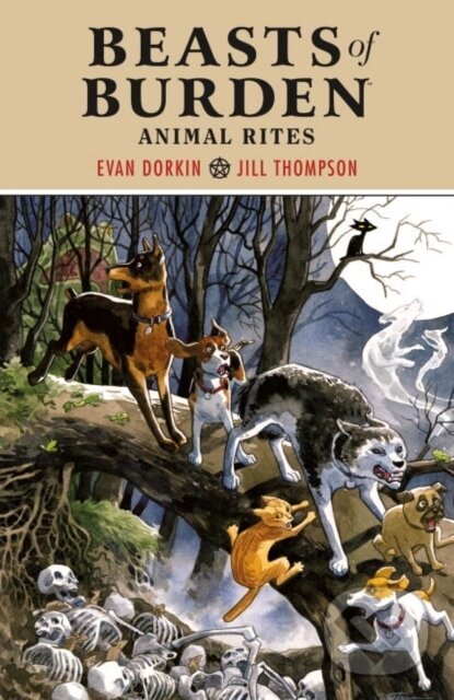 Kniha: Beasts of Burden: Animal Rites (Evan Dorkin a Jill Thompson). , 2018