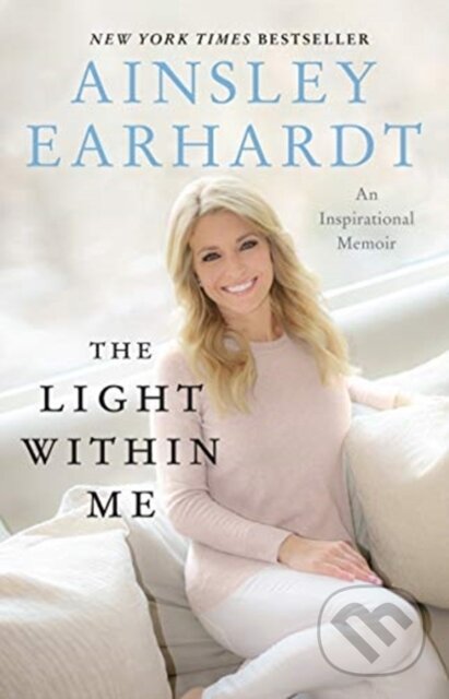 Kniha: The Light Within Me (Ainsley Earhardt). HarperCollins, 2019