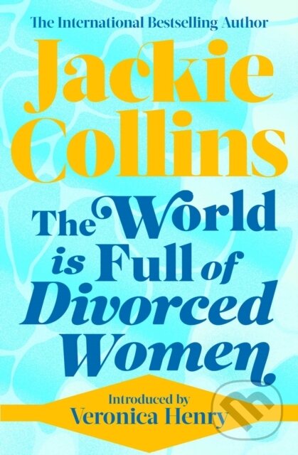 Levně The World is Full of Divorced Women (introduced by Veronica Henry) - kniha z kategorie Spoločenská beletria