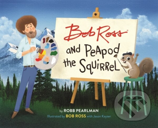 Levně Bob Ross and Peapod the Squirrel - Robb Pearlman - kniha z kategorie Pre deti a mládež