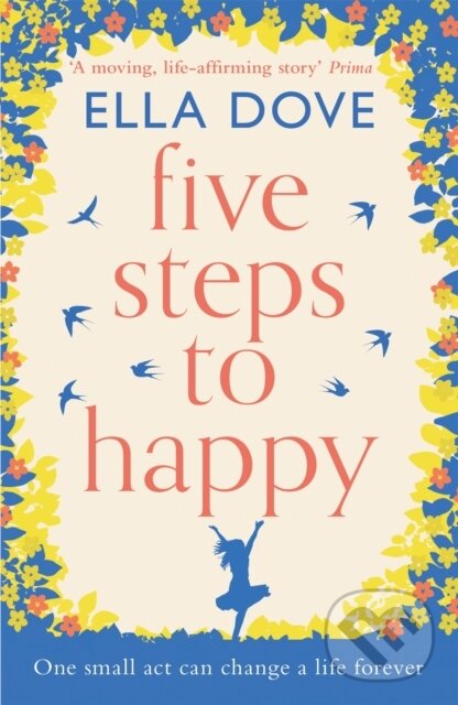 Levně Five Steps to Happy (An uplifting novel based on a true story) - kniha z kategorie Beletria
