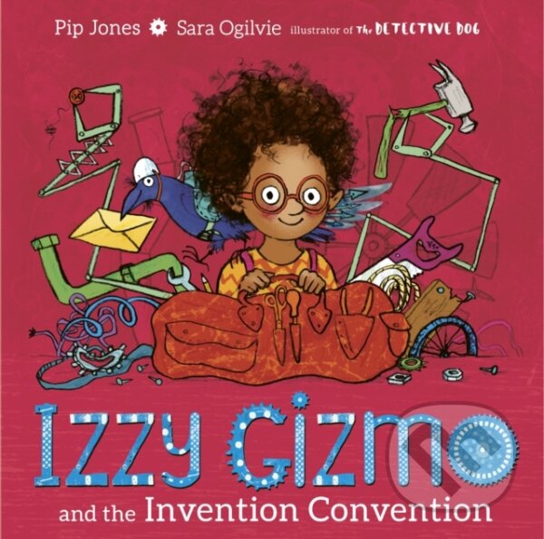 Levně Izzy Gizmo and the Invention Convention - Pip Jones - kniha z kategorie Beletria