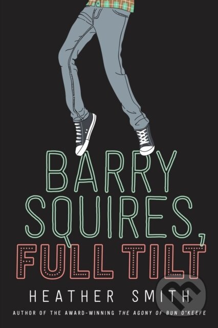 Levně Barry Squires, Full Tilt - Heather T. Smith - kniha z kategorie Naučné knihy