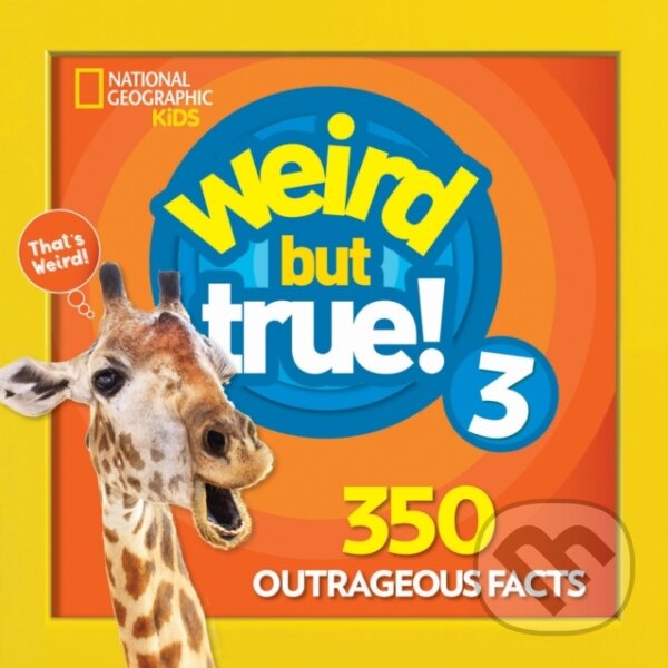 Kniha: Weird But True! 3 (National Geographic Kids). National Geographic Kids, 2018
