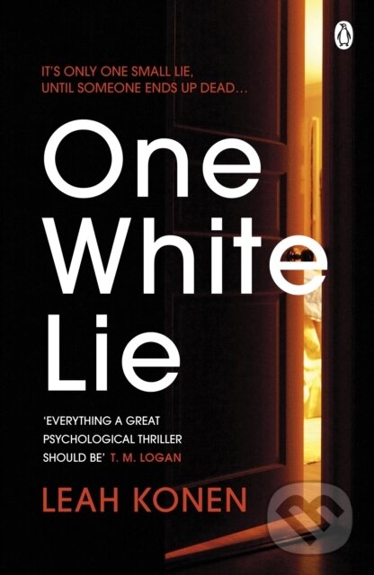 Levně One White Lie (The bestselling, gripping psychological thriller with a twist you won’t see coming) - kniha z kategorie Spoločenská beletria