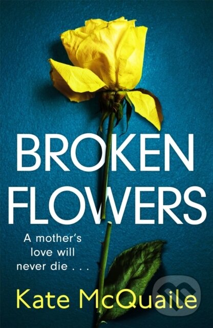 Kniha: Broken Flowers (Kate Mcqualie). Quercus, 2020