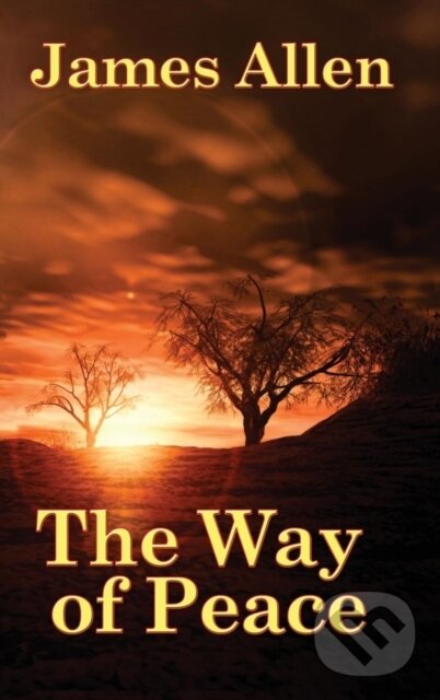 Kniha: The Way of Peace (James Allen). Wilder Publications, 2018