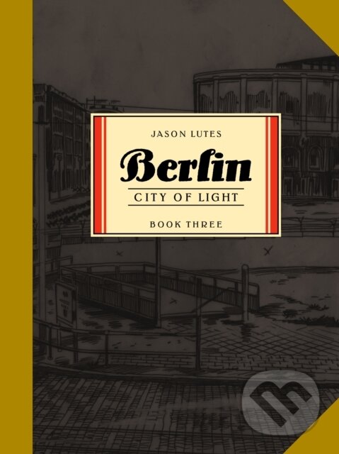 Kniha: Berlin Book Three (Jason Lutes). Drawn and Quarterly, 2018