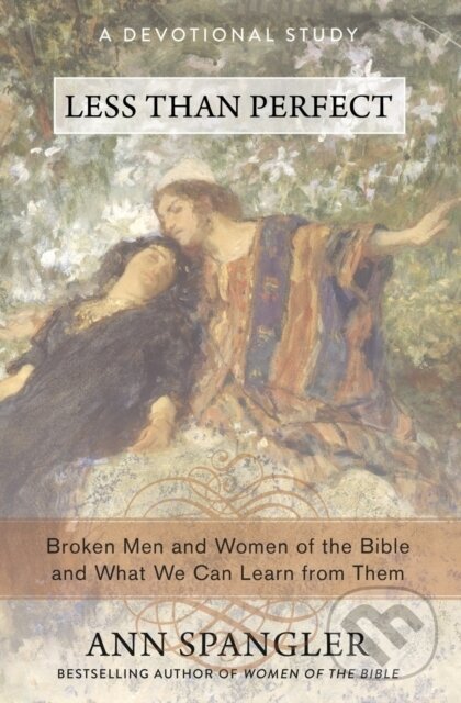Levně Less Than Perfect (Broken Men and Women of the Bible and What We Can Learn from Them) - kniha z kategorie Náboženstvo a ezoterika