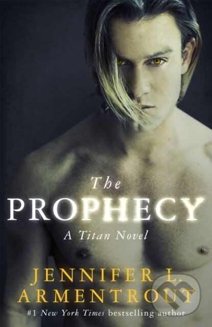 Levně The Prophecy (The Titan Series Book 4) - Jennifer L. Armentrout - kniha z kategorie Fantasy