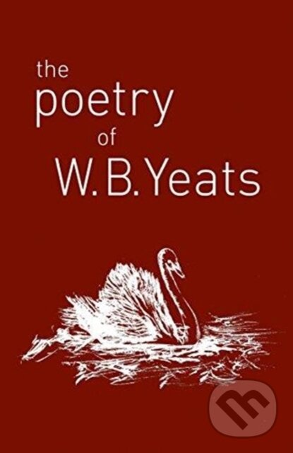 Levně The Poetry of W. B. Yeats - W. B. Yeats - kniha z kategorie Životopisy, reportáže a myšlienky