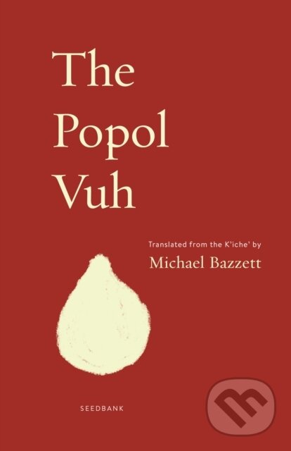 Levně The Popol Vuh - Bazzett Michael - kniha z kategorie Životopisy, reportáže a myšlienky