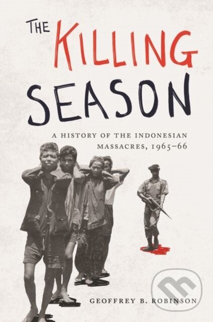 Levně The Killing Season (A History of the Indonesian Massacres, 1965-66) - kniha z kategorie História