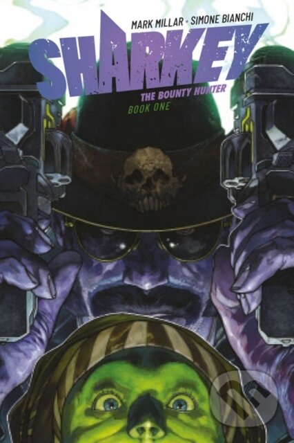 Levně Sharkey The Bounty Hunter - Mark Millar - kniha z kategorie Komiksy