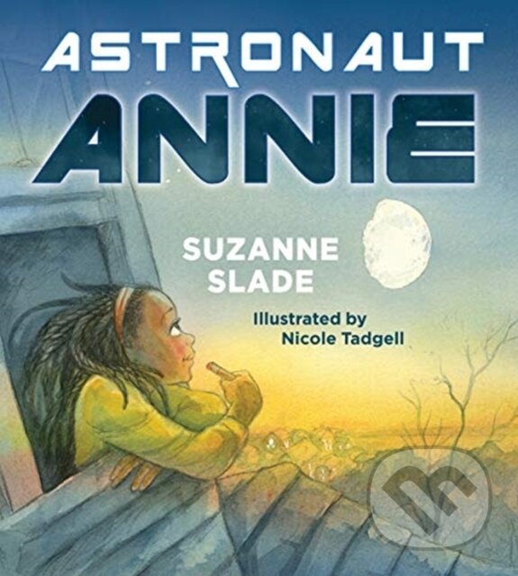 Levně Astronaut Annie - Suzanne Slade - kniha z kategorie Naučné knihy