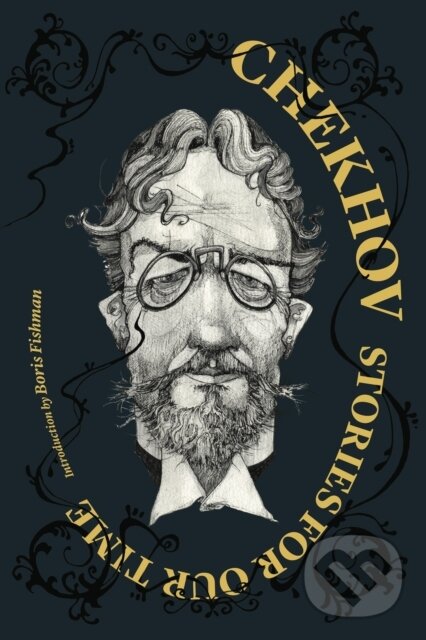 Kniha: Chekhov: Stories For Our Time (Anton Chekhov, Matt McCann a Boris Fishman). , 2018