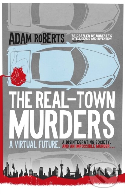 Kniha: The Real-Town Murders (Adam Roberts). Gollancz, 2018