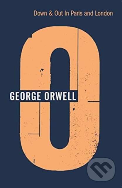 Levně Down and Out in Paris and London - Orwell George - kniha z kategorie Životopisy, reportáže a myšlienky