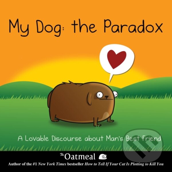 Levně My Dog: The Paradox (A Lovable Discourse about Man's Best Friend) - kniha z kategorie Komiksy