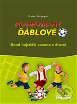 Levně Modrožlutí ďáblové Snad nejtěžší sezona v životě - Betina Gotzen-Beeková, Frauke Nahrgangová - kniha z kategorie Beletria