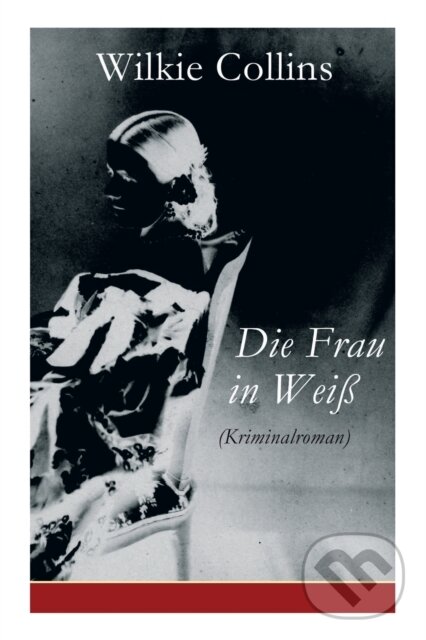 Levně Die Frau in Weiß (Kriminalroman) (The Woman in White) - kniha z kategorie Beletria