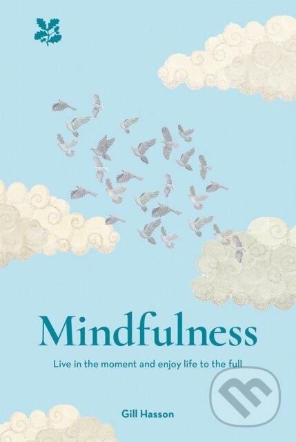 Levně Mindfulness (Live in the Moment and Enjoy Life to the Full) - kniha z kategorie Zdravie a životný štýl