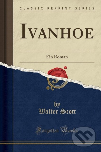Levně Ivanhoe (Ein Roman (Classic Reprint)) - Walter Scott - kniha z kategorie Beletria