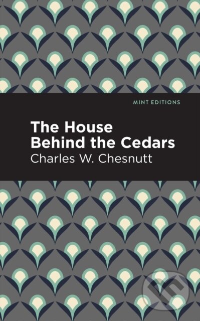 Kniha: The House Behind the Cedars (Charles W. Chestnutt). , 2020