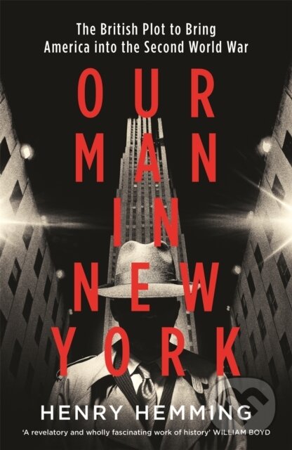 Levně Our Man in New York (The British Plot to Bring America into the Second World War) - kniha z kategorie História